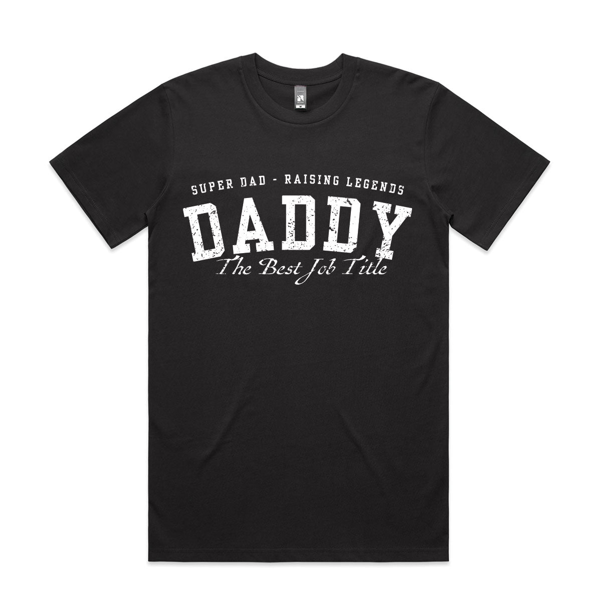 Daddy – The Best Job Title T-Shirt | Super Dad Raising Legends (M–5XL)