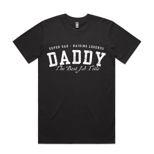 Daddy – The Best Job Title T-Shirt | Super Dad Raising Legends (M–5XL)