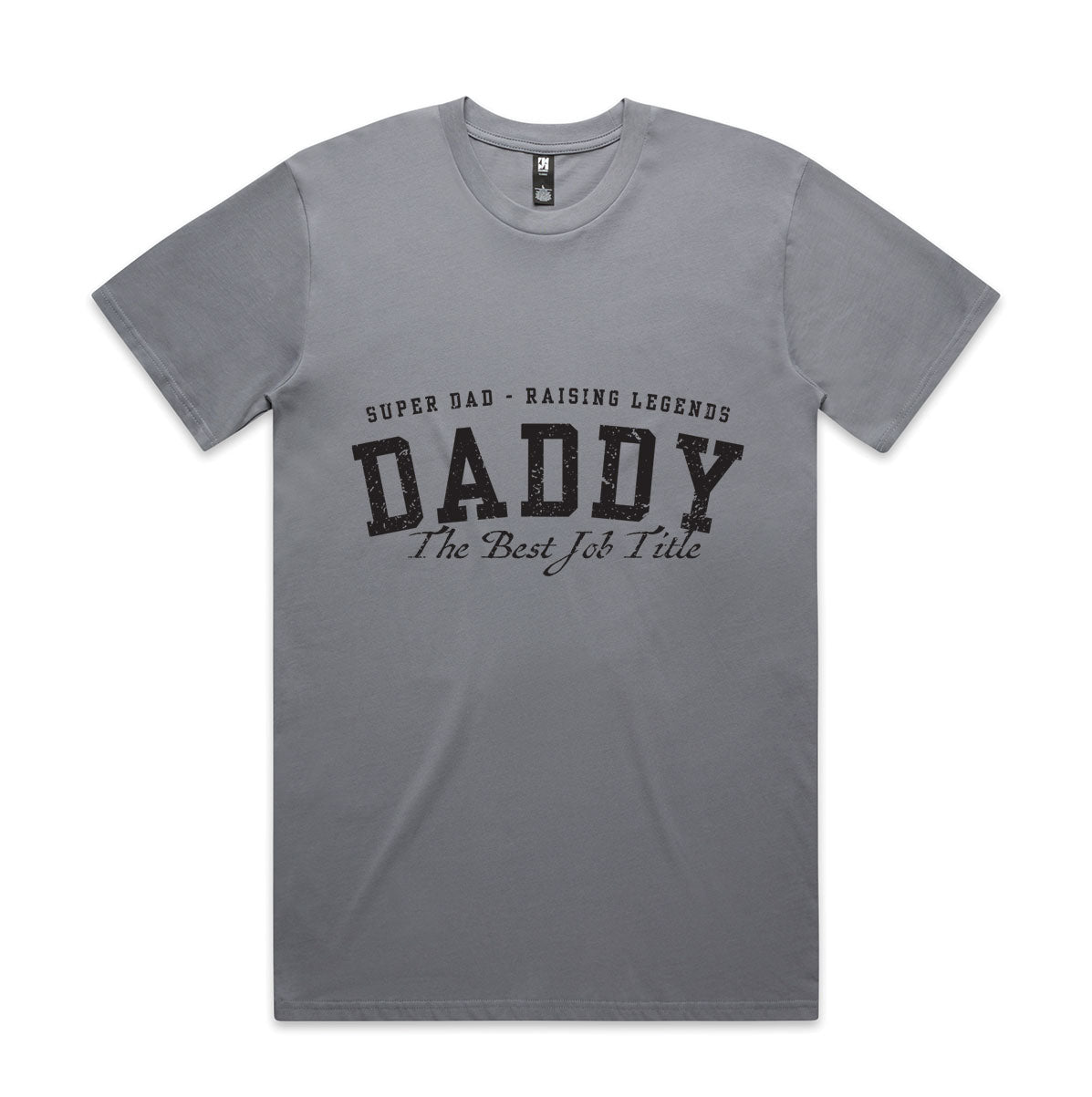 Daddy – The Best Job Title T-Shirt | Super Dad Raising Legends (M–5XL)