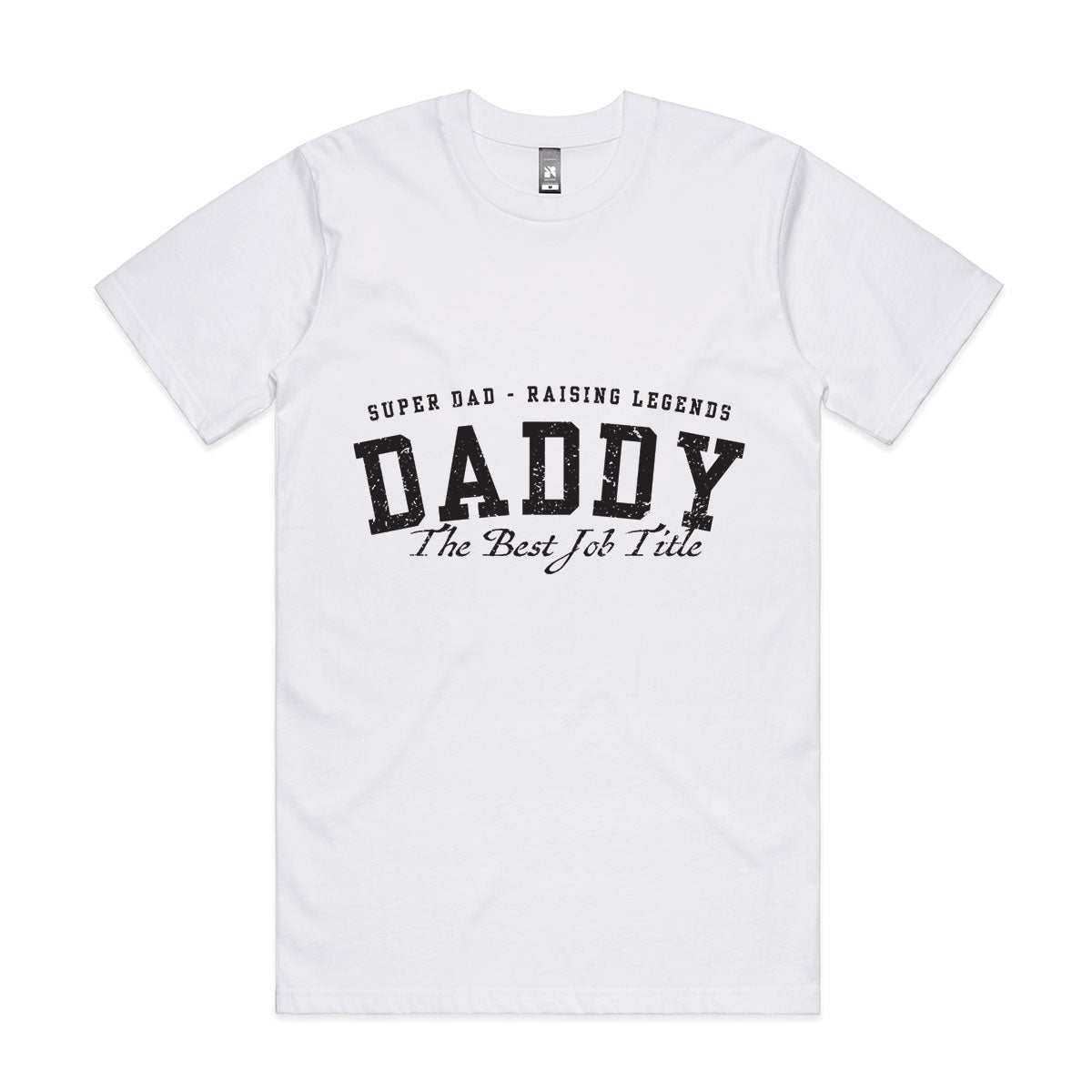 Daddy – The Best Job Title T-Shirt | Super Dad Raising Legends (M–5XL)