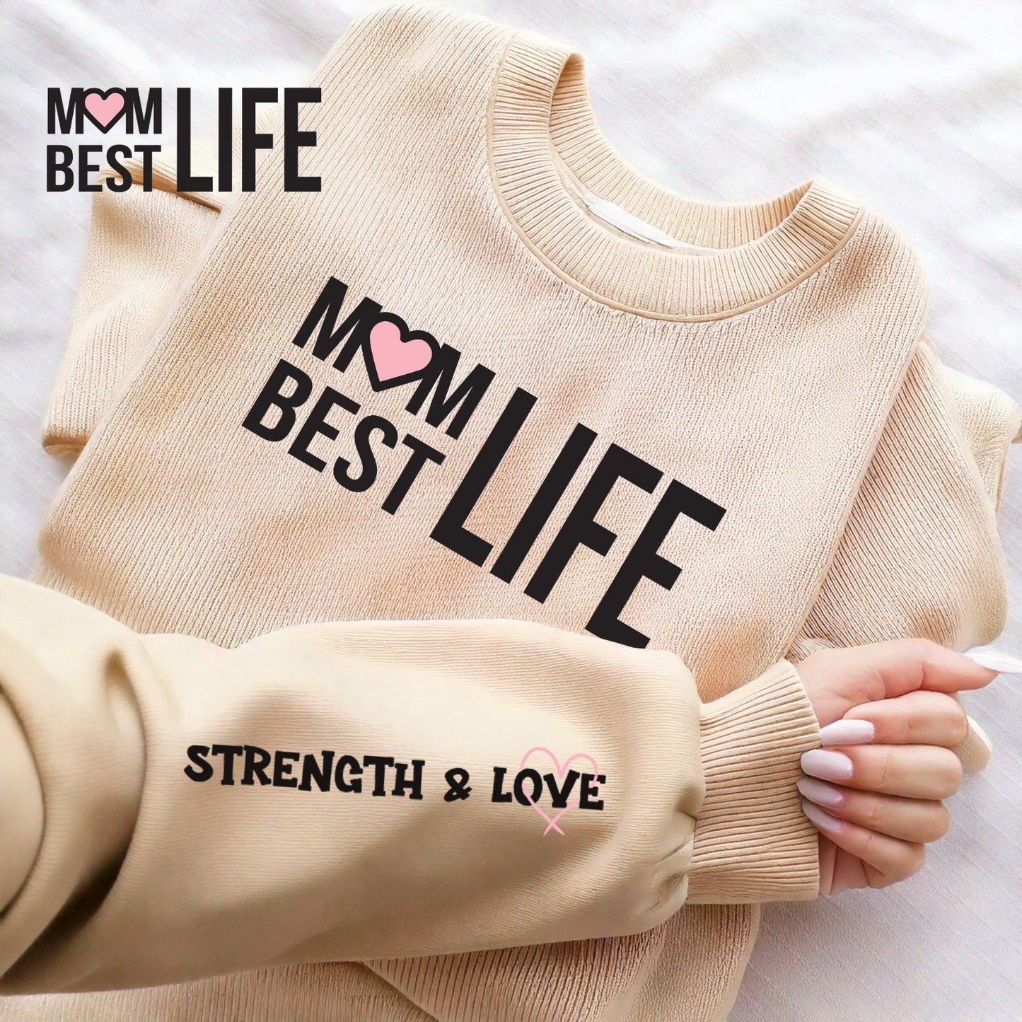 Mom Best Life Sweatshirt