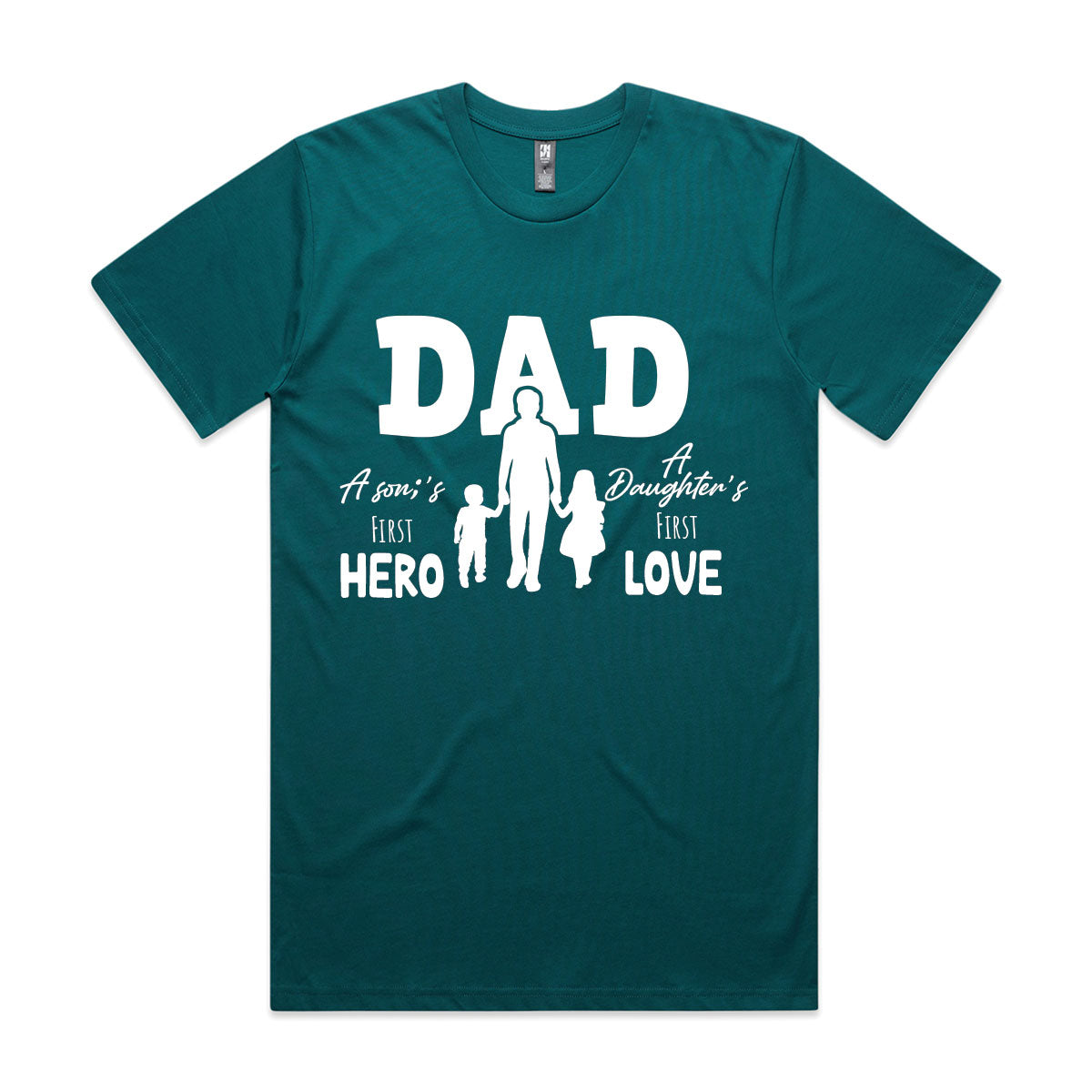 Dad – A Son’s First Hero, A Daughter’s First Love T-Shirt (M–5XL)