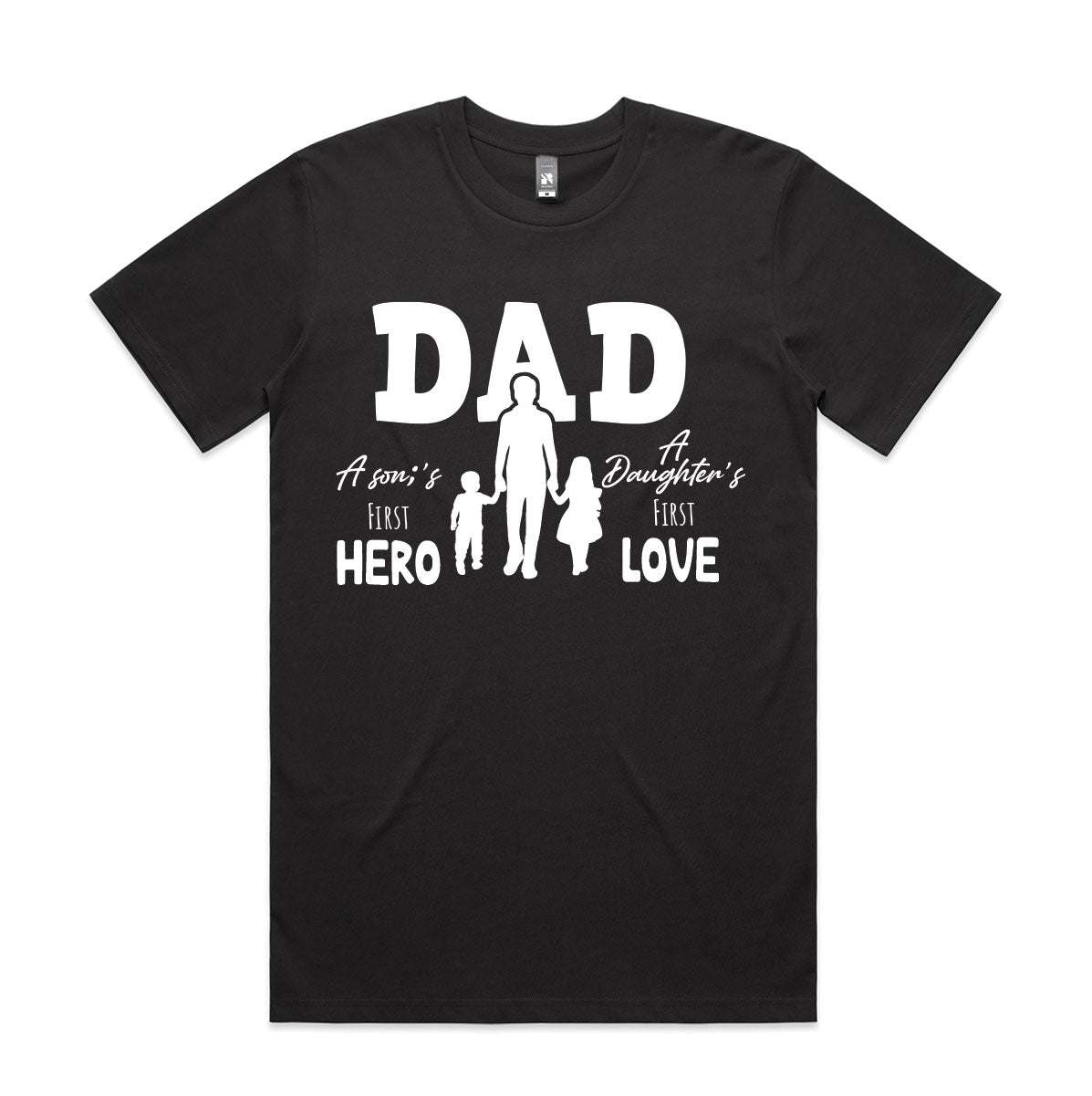 Dad – A Son’s First Hero, A Daughter’s First Love T-Shirt (M–5XL)