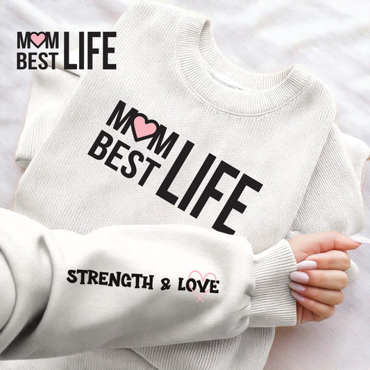 Mom Best Life Sweatshirt