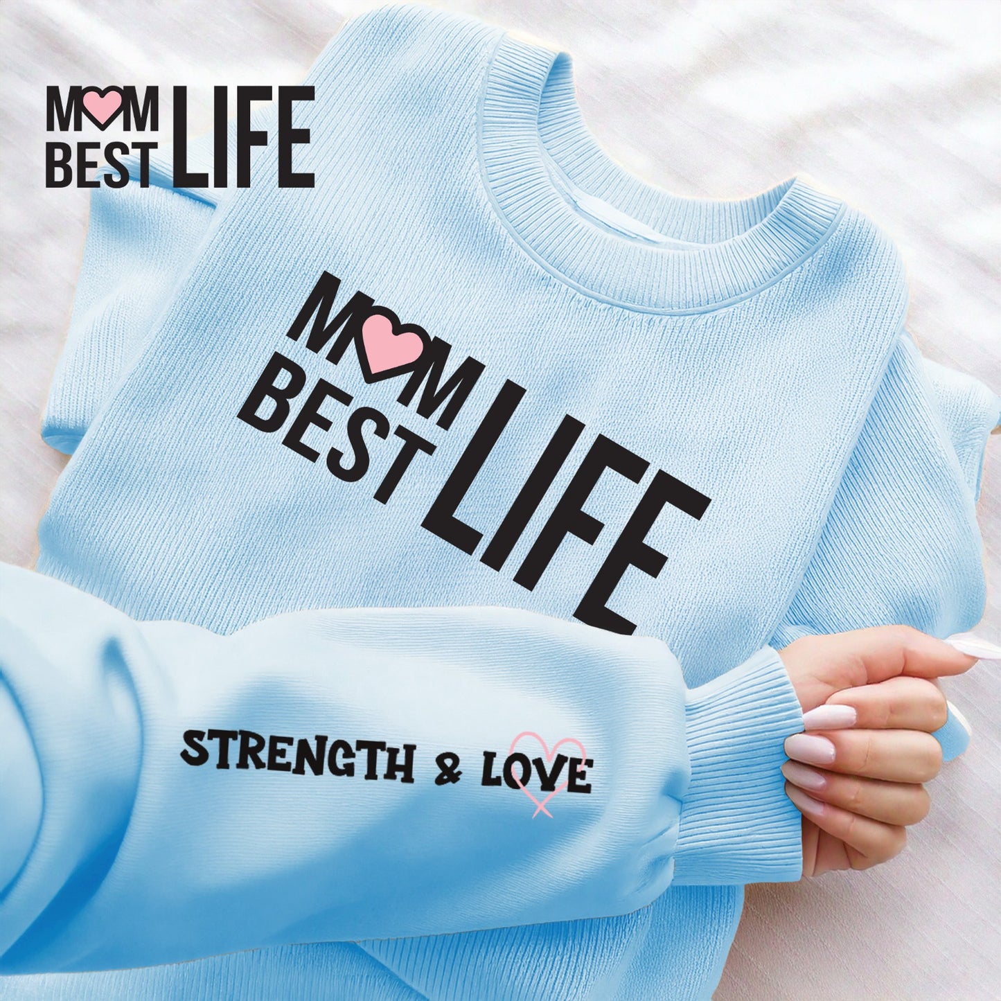 Mom Best Life Sweatshirt
